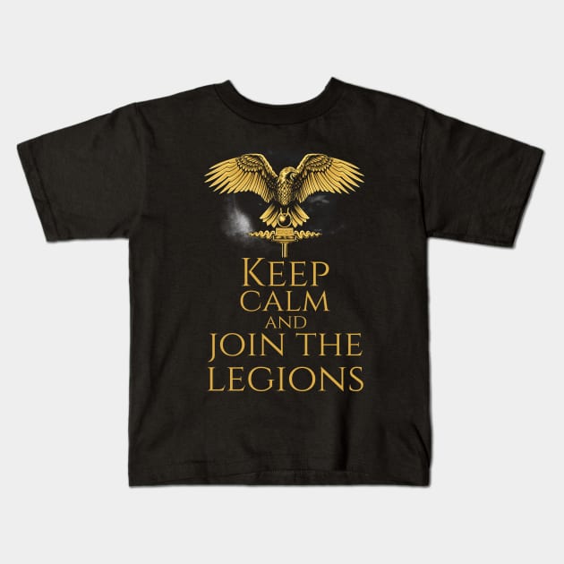 Imperial Roman Legionary Eagle -  Keep Calm And Join The Legions Kids T-Shirt by Styr Designs